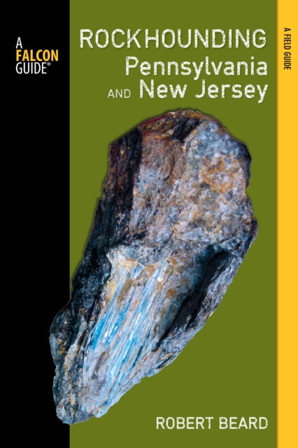 Rockhounding Pennsylvania and New Jersey: A Guide To The States' Best Rockhounding Sites