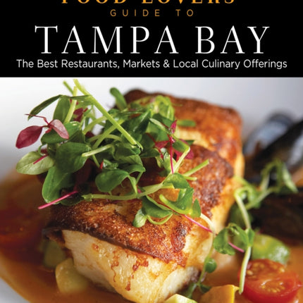 Food Lovers Guide to Tampa Bay