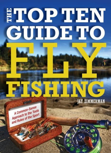 Top Ten Guide to Fly Fishing