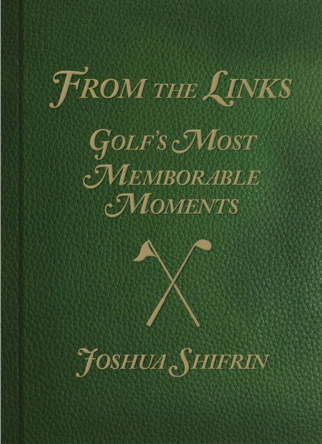 From the Links: Golf's Most Memorable Moments