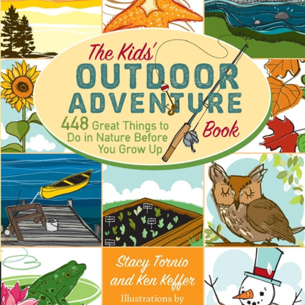 Kids' Outdoor Adventure Book: 448 Great Things to Do in Nature Before You Grow Up