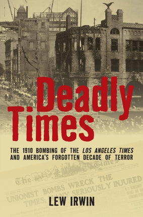 Deadly Times The 1910 Bombing of the Los Angeles