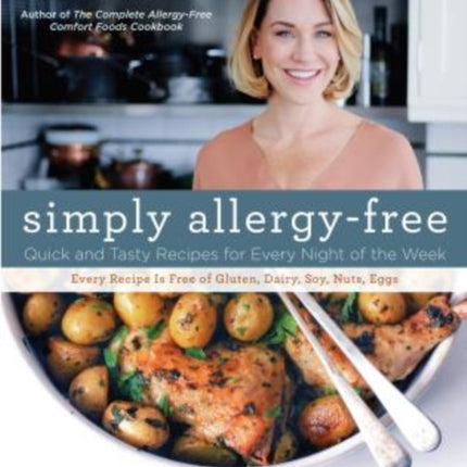 Simply Allergy-Free: Quick And Tasty Recipes For Every Night Of The Week