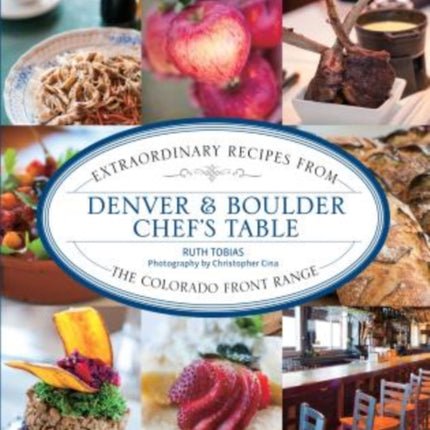 Denver  Boulder Chefs Table Extraordinary Recipes