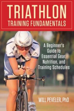 Triathlon Training Fundamentals A Beginners Guide