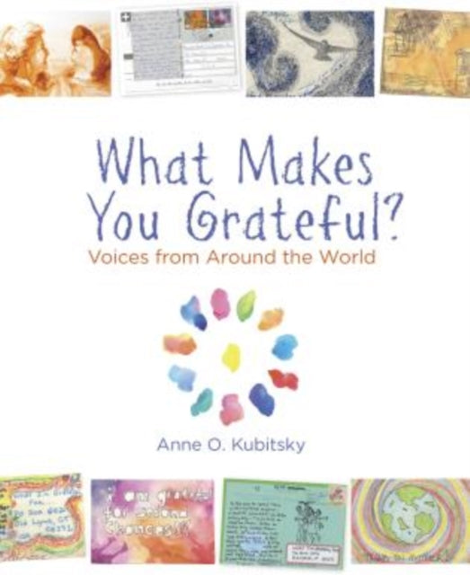 What Makes You Grateful?: Voices From Around The World