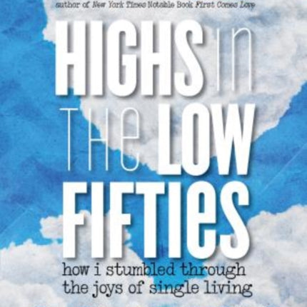 Highs in the Low Fifties How I Stumbled Through