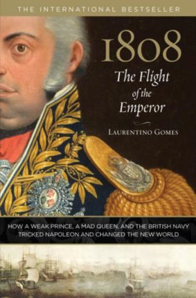 1808 The Flight of the Emperor How a Weak Prince