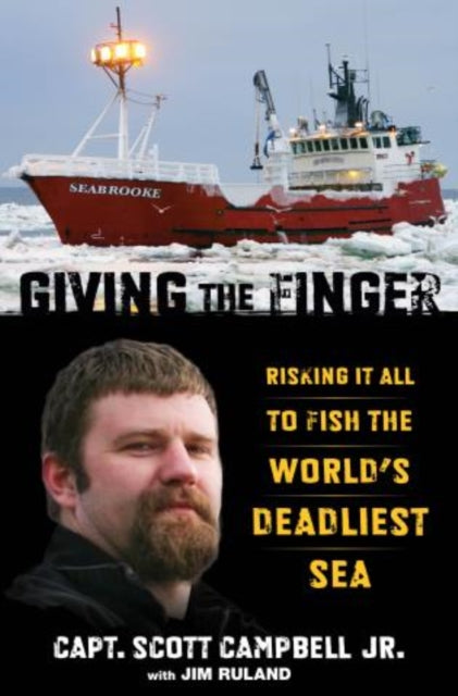 Giving the Finger: Risking It All To Fish The World's Deadliest Sea