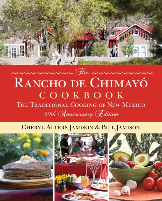 Rancho de Chimayo Cookbook: The Traditional Cooking Of New Mexico