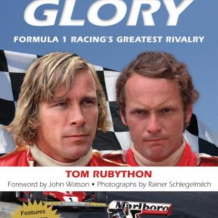 Rush to Glory: Formula 1 Racing's Greatest Rivalry