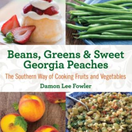 Beans Greens  Sweet Georgia Peaches The Southern