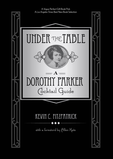 Under the Table A Dorothy Parker Cocktail Guide