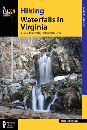 Hiking Waterfalls in Virginia: A Guide to the State's Best Waterfall Hikes