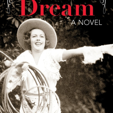 Dare to Dream A Novel A Novel First Edition