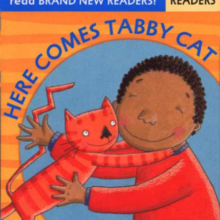 Here Comes Tabby Cat: Brand New Readers