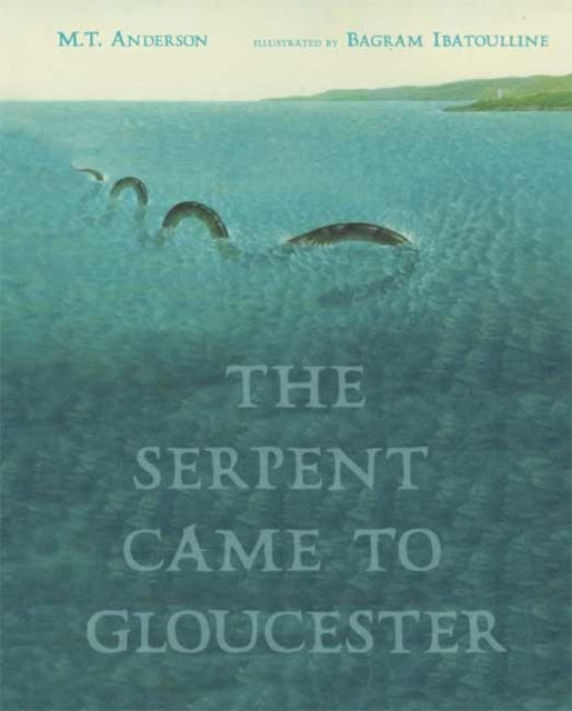 The Serpent Came to Gloucester