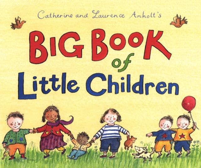 Catherine and Laurence Anholt's Big Book of Little Children