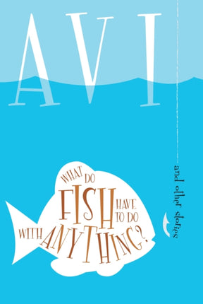 What Do Fish Have to Do with Anything And Other