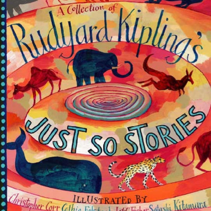 A Collection of Rudyard Kipling's Just So Stories