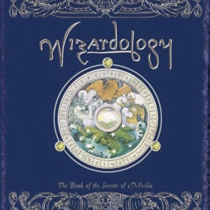 Wizardology: The Book of the Secrets of Merlin