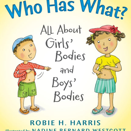 Who Has What?: All About Girls' Bodies and Boys' Bodies