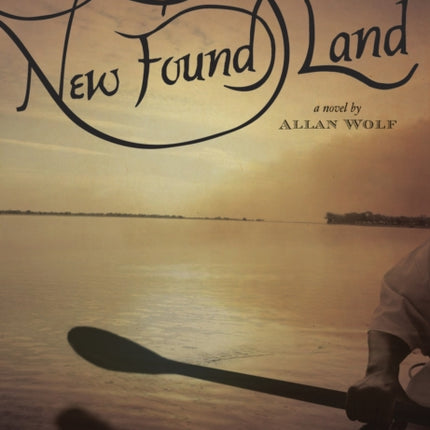 New Found Land: Lewis and Clark's Voyage of Discovery