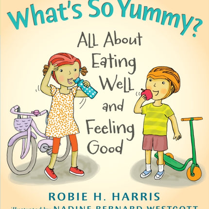 What's So Yummy?: All About Eating Well and Feeling Good