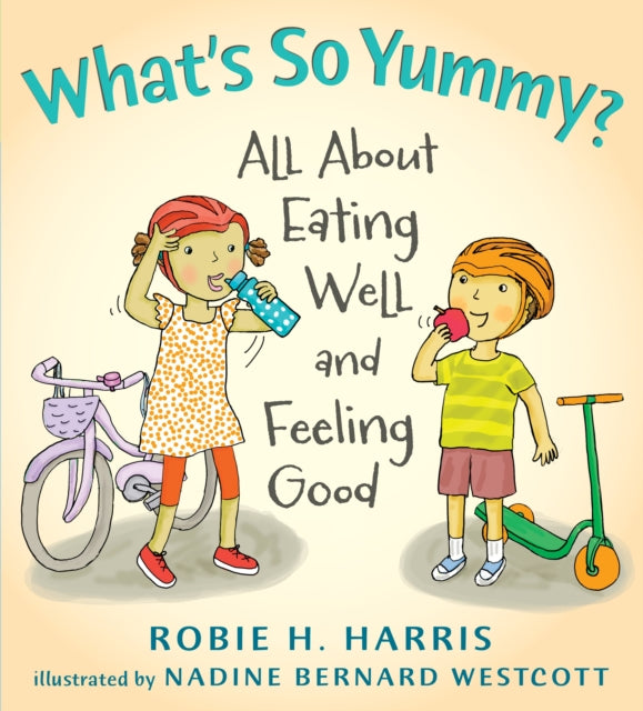 What's So Yummy?: All About Eating Well and Feeling Good