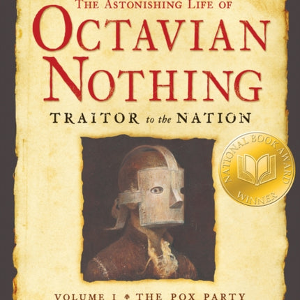 The Astonishing Life of Octavian Nothing, Traitor to the Nation, Volume I: The Pox Party