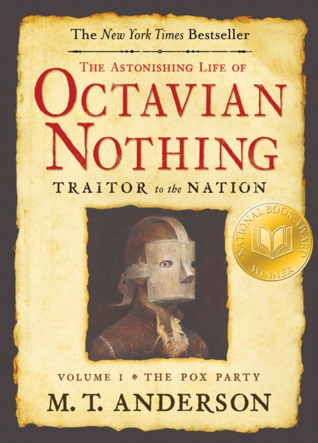 The Astonishing Life of Octavian Nothing, Traitor to the Nation, Volume I: The Pox Party