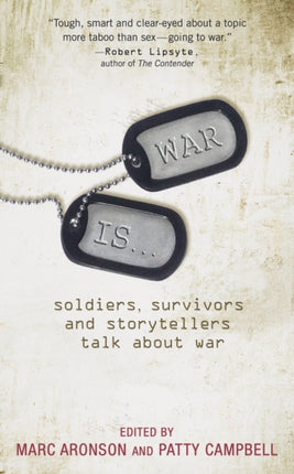 War Is Soldiers Survivors and Storytellers Talk