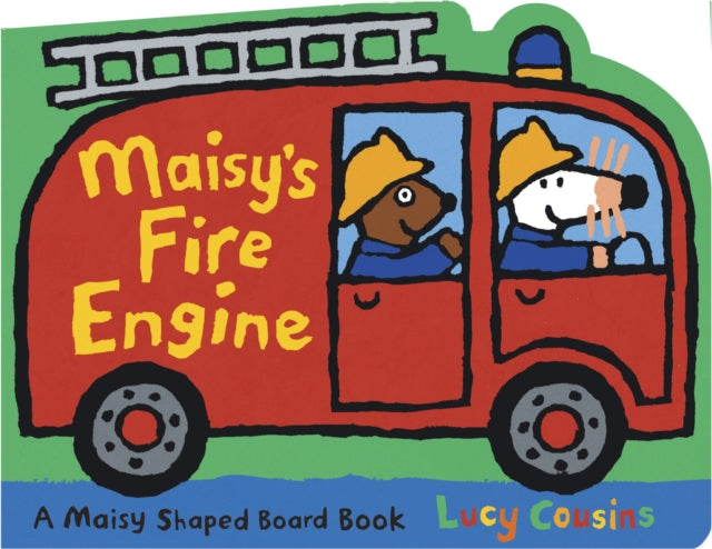 Maisy's Fire Engine: A Maisy Shaped Board Book