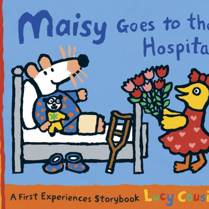 Maisy Goes to the Hospital: A Maisy First Experience Book