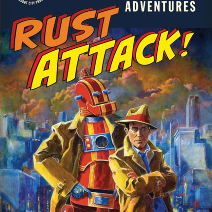 Rust Attack!: Robot City Adventures, #2