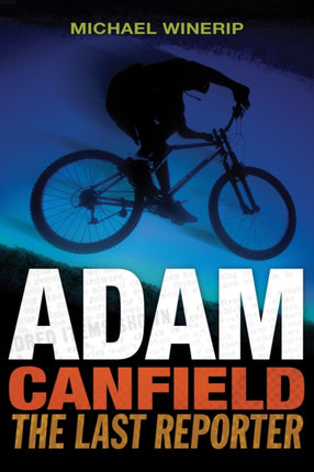 Adam Canfield The Last Reporter 3 Adam Canfield