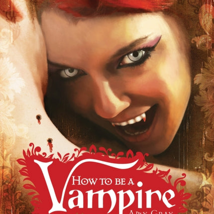 How to Be a Vampire: A Fangs-On Guide for the Newly Undead