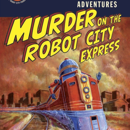 Murder on the Robot City Express