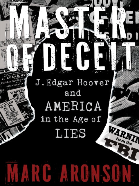 Master of Deceit J Edgar Hoover and America in the Age of Lies
