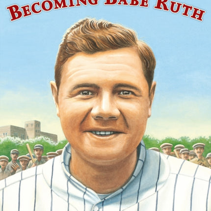 Becoming Babe Ruth