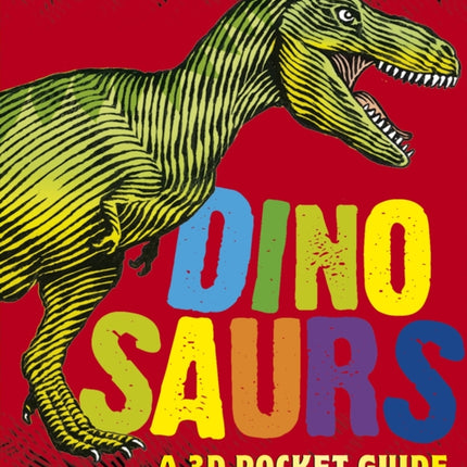 Dinosaurs: A 3D Pocket Guide