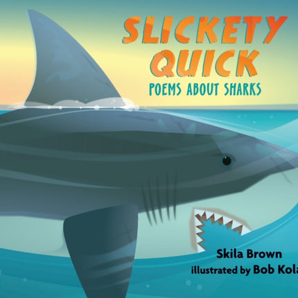 Slickety Quick: Poems about Sharks