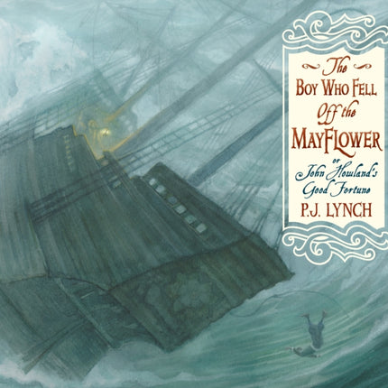 The Boy Who Fell Off the Mayflower or John Howlands Good Fortune