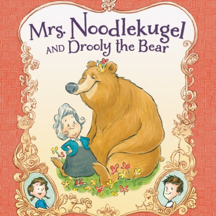 Mrs. Noodlekugel and Drooly the Bear