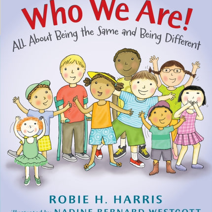 Who We Are!: All About Being the Same and Being Different