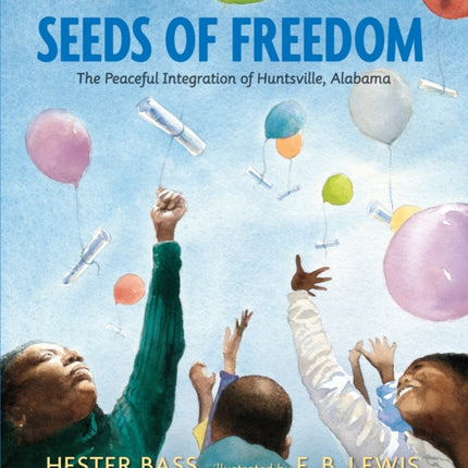 Seeds of Freedom: The Peaceful Integration of Huntsville, Alabama