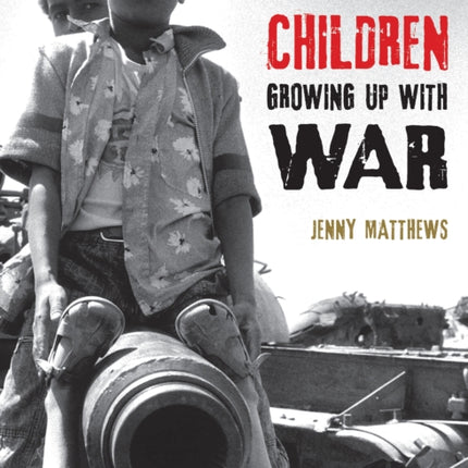 Children Growing Up with War