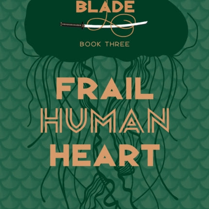 Frail Human Heart The Name of the Blade Book