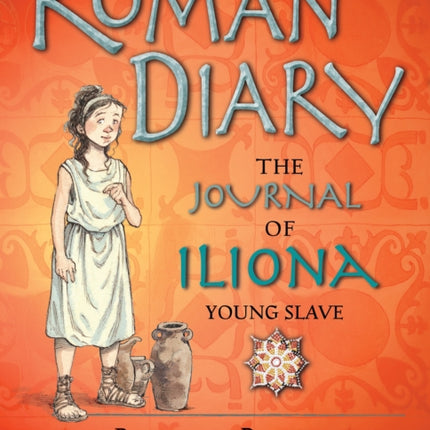 Roman Diary: The Journal of Iliona, A Young Slave