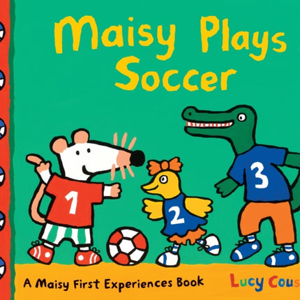 Maisy Plays Soccer: A Maisy First Experiences Book